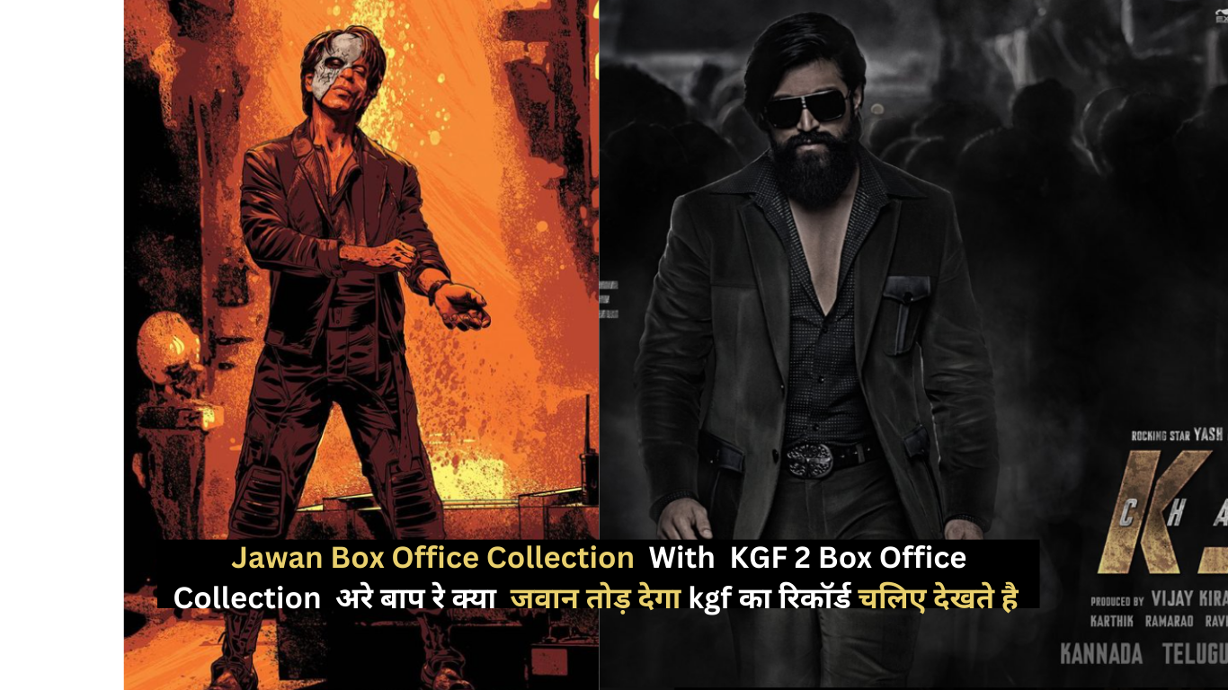 Jawan Box Office Collection With KGF 2 Box Office Collection; 